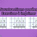 Soustractions posées exercices à imprimer – PDF : CP CE1 CE2 CM1 CM2