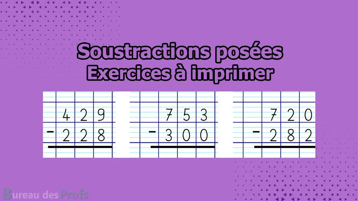Lire la suite à propos de l’article Soustractions posées exercices à imprimer – PDF : CP CE1 CE2 CM1 CM2