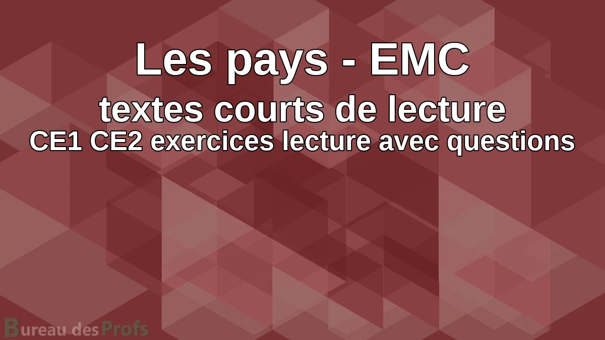 You are currently viewing Les pays – textes courts de lecture CE1 CE2 exercices lecture avec questions