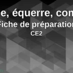 Utiliser la règle, l&rsquo;équerre et le compas (CE2) – Fiche de préparation séquence