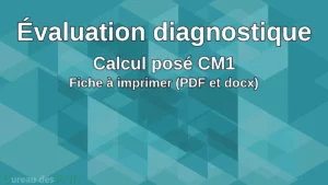 Lire la suite à propos de l’article Évaluation diagnostique de calcul posé pour le CM1 à imprimer (PDF et docx)