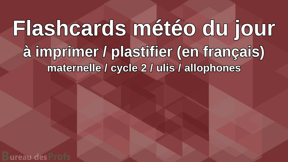 You are currently viewing Flashcards météo du jour à imprimer / plastifier (en français) maternelle / cycle 2 / ulis / allophones